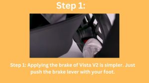 First step is to apply brake of Uppababy Vista